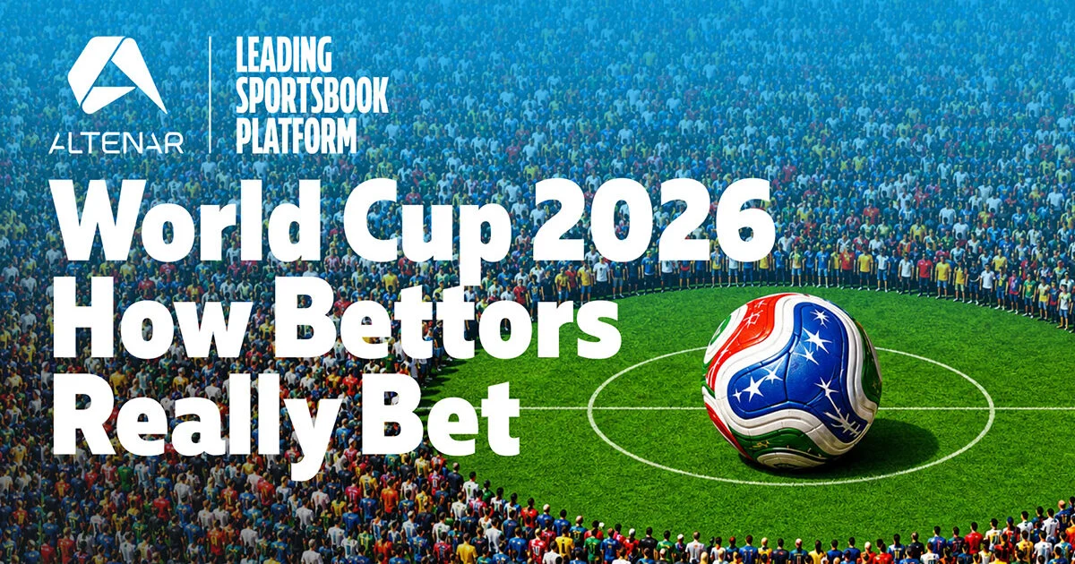 2026世界杯投注行为深度解析：Bet Builder崛起，豪赌阶段下注翻倍